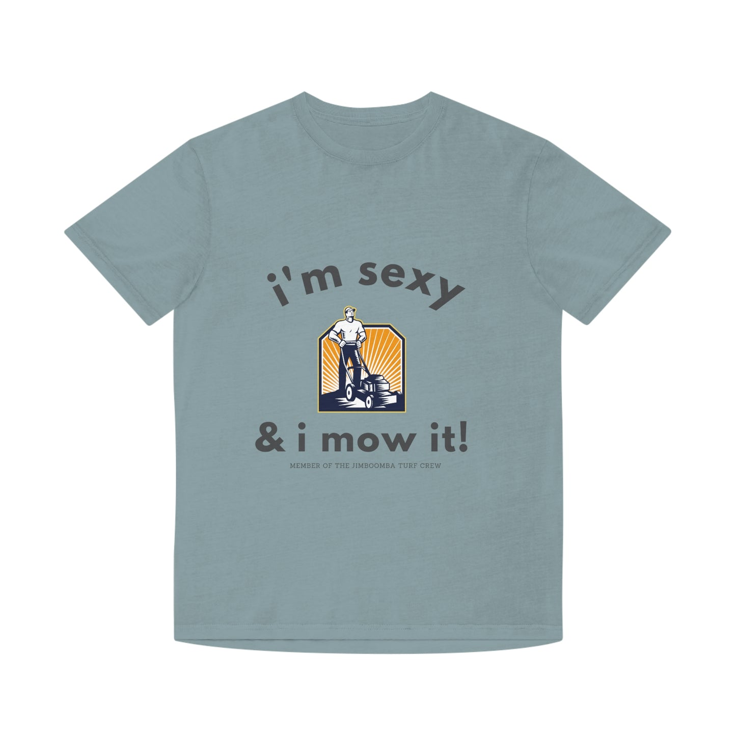 Unisex Faded Shirt - Sexy & I mow it (Male)